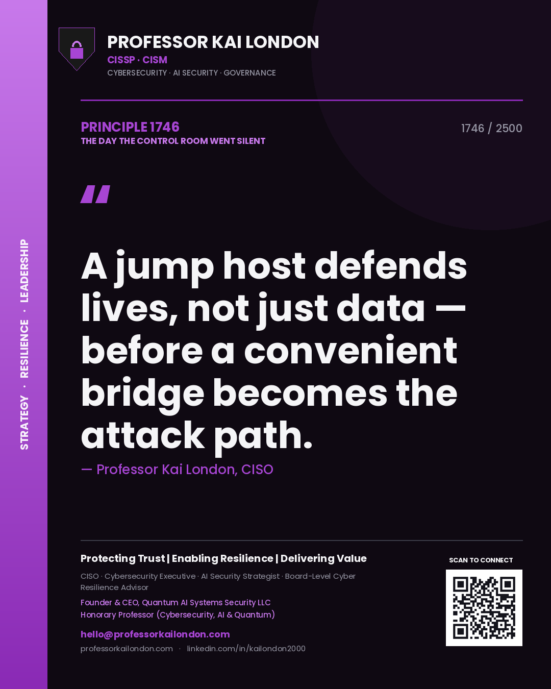 Quote card by Professor Kai London reading 'A jump host defends lives, not just data — before a convenient bridge becomes the attack path.'. From the book The Day the Control Room Went Silent.