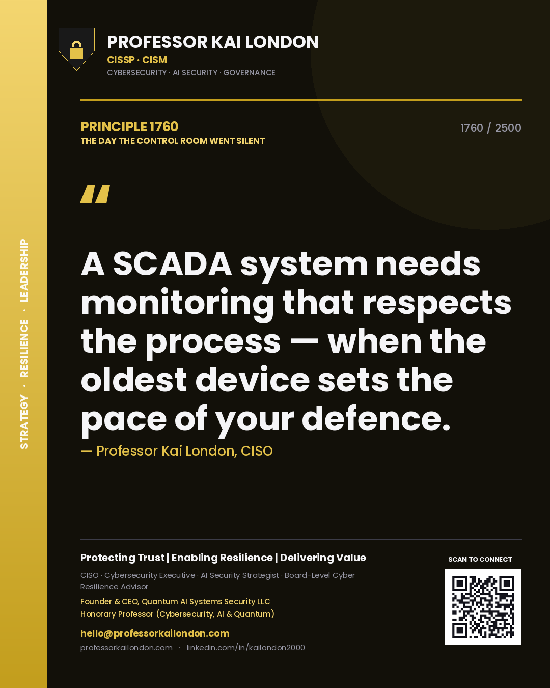 Quote card by Professor Kai London reading 'A SCADA system needs monitoring that respects the process — when the oldest device sets the pace of your defence.'. From the book The Day the Control Room Went Silent.
