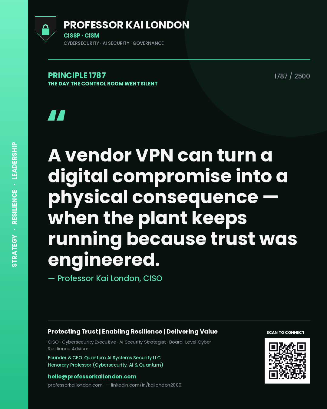 Quote card by Professor Kai London reading 'A vendor VPN can turn a digital compromise into a physical consequence — when the plant keeps running because trust was engineered.'. From the book The Day the Control Room Went Silent.