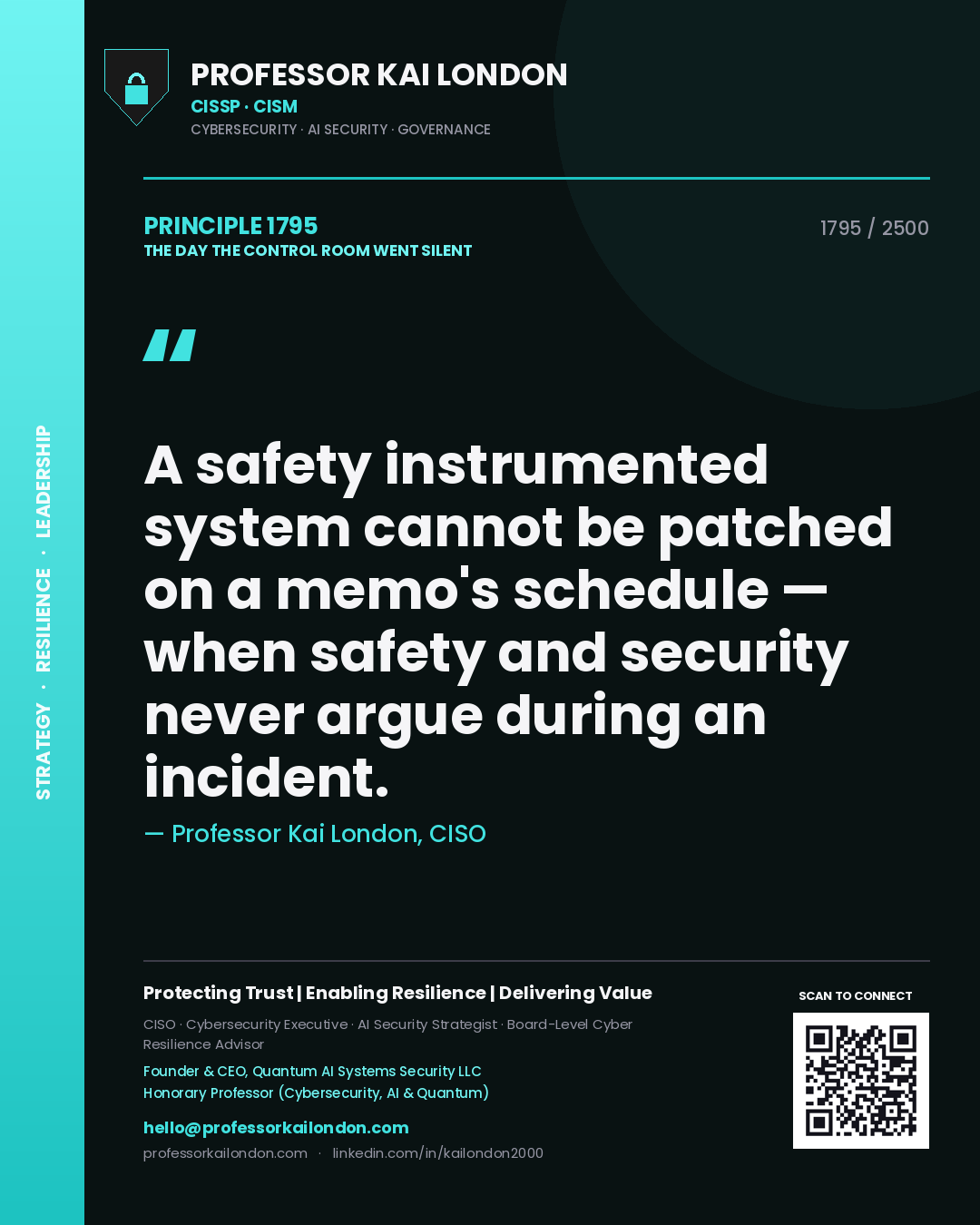 Quote card by Professor Kai London reading 'A safety instrumented system cannot be patched on a memo's schedule — when safety and security never argue during an incident.'. From the book The Day the Control Room Went Silent.