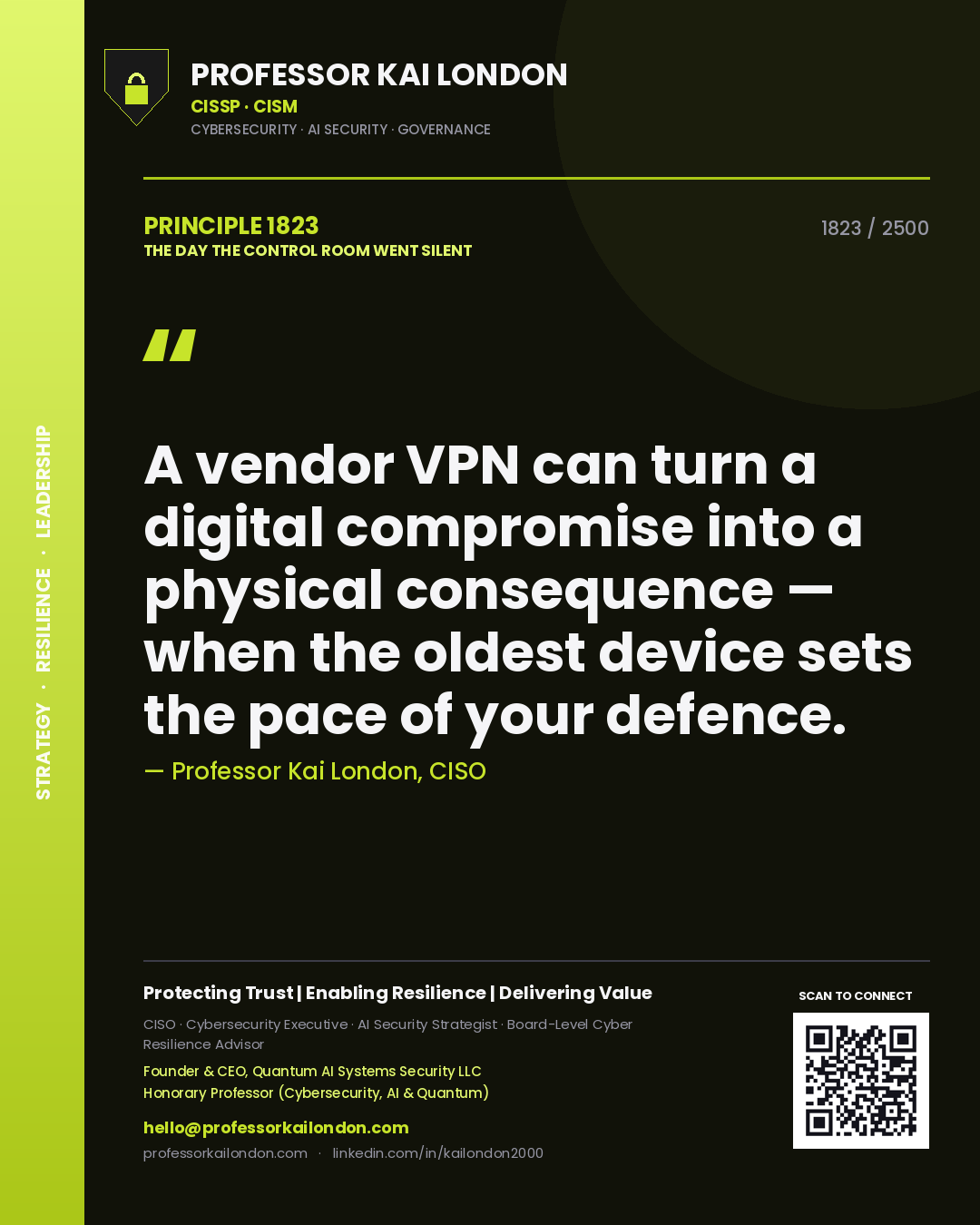 Quote card by Professor Kai London reading 'A vendor VPN can turn a digital compromise into a physical consequence — when the oldest device sets the pace of your defence.'. From the book The Day the Control Room Went Silent.