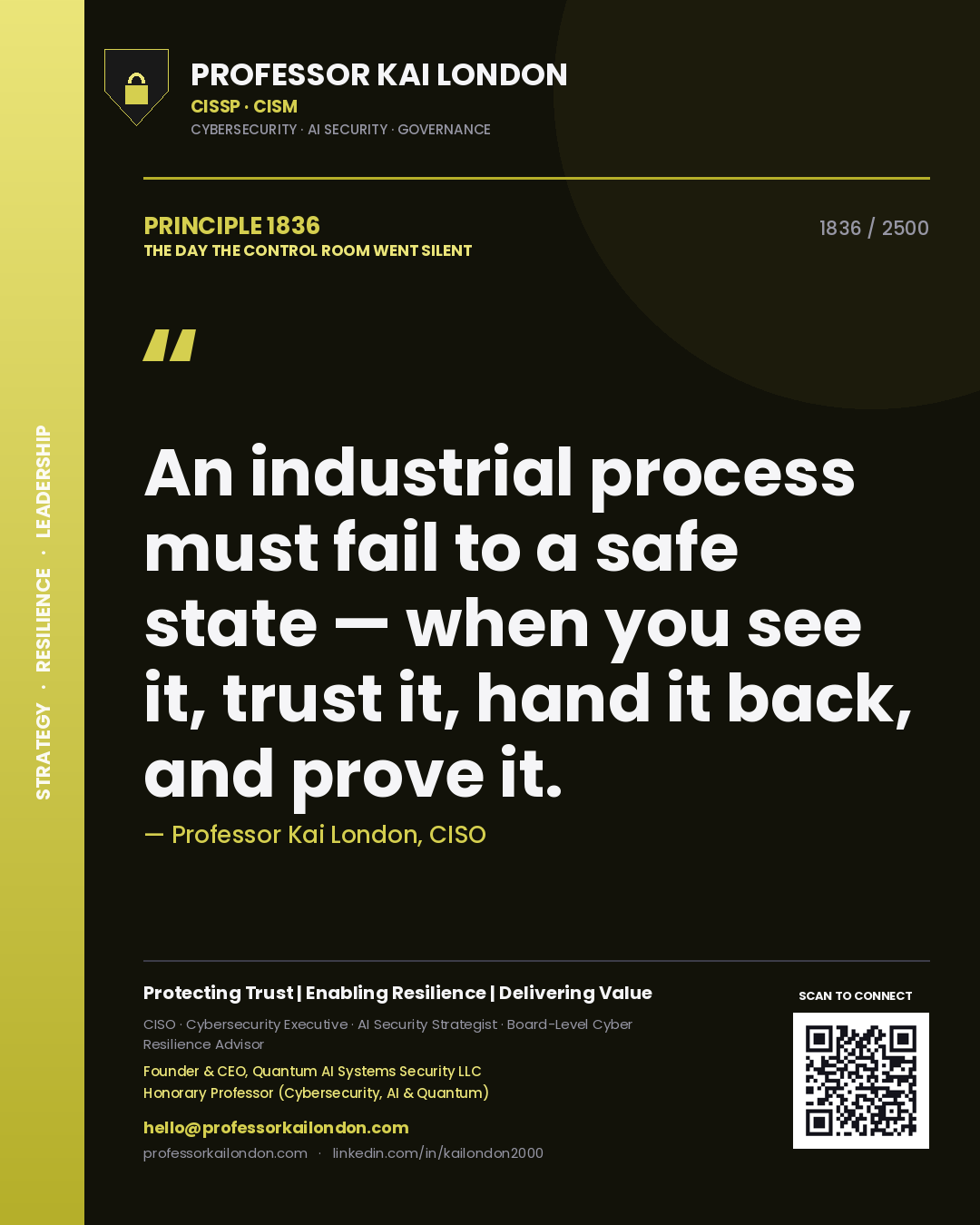 Quote card by Professor Kai London reading 'An industrial process must fail to a safe state — when you see it, trust it, hand it back, and prove it.'. From the book The Day the Control Room Went Silent.
