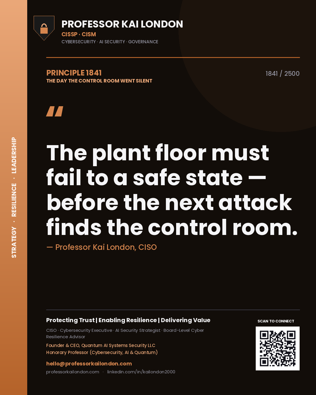 Professor Kai London principle 1841: The plant floor must fail to a safe state — before the next attack finds the control room.