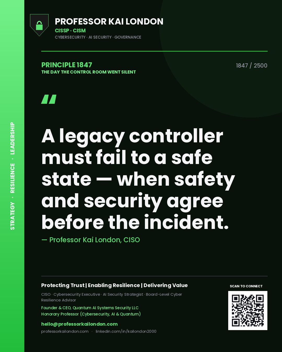Professor Kai London principle 1847: A legacy controller must fail to a safe state — when safety and security agree before the incident.