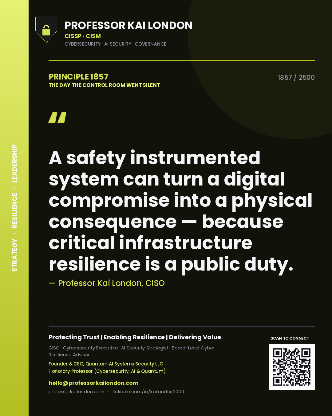 Professor Kai London principle 1857: A safety instrumented system can turn a digital compromise into a physical consequence — because critical infrastructure resilience is a public duty.