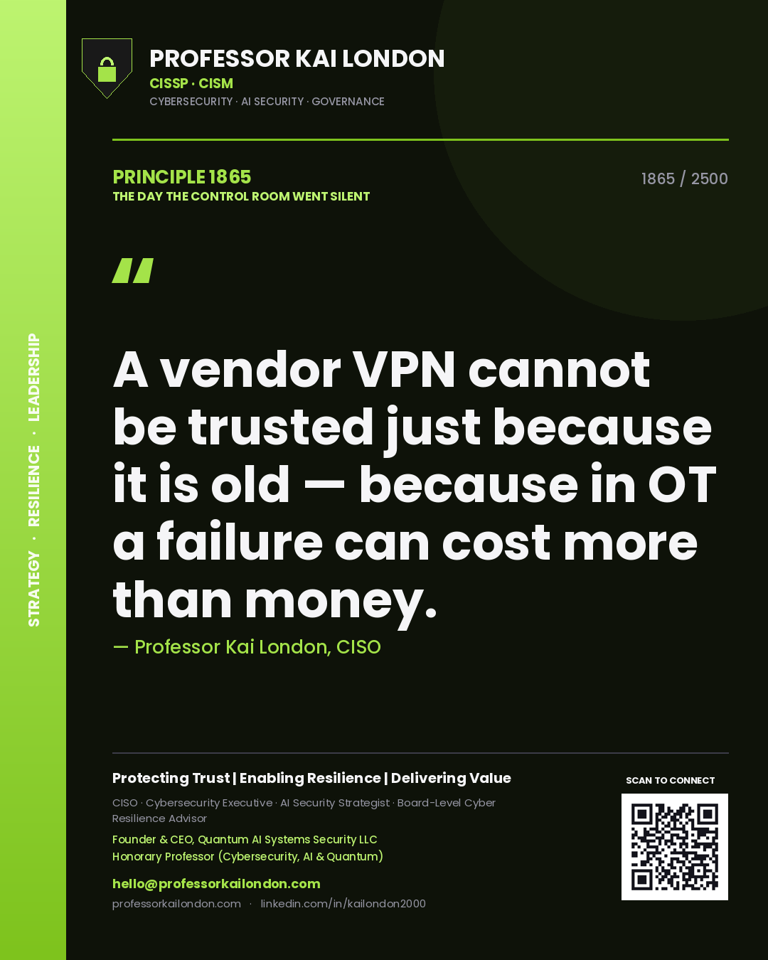 Professor Kai London principle 1865: A vendor VPN cannot be trusted just because it is old — because in OT a failure can cost more than money.
