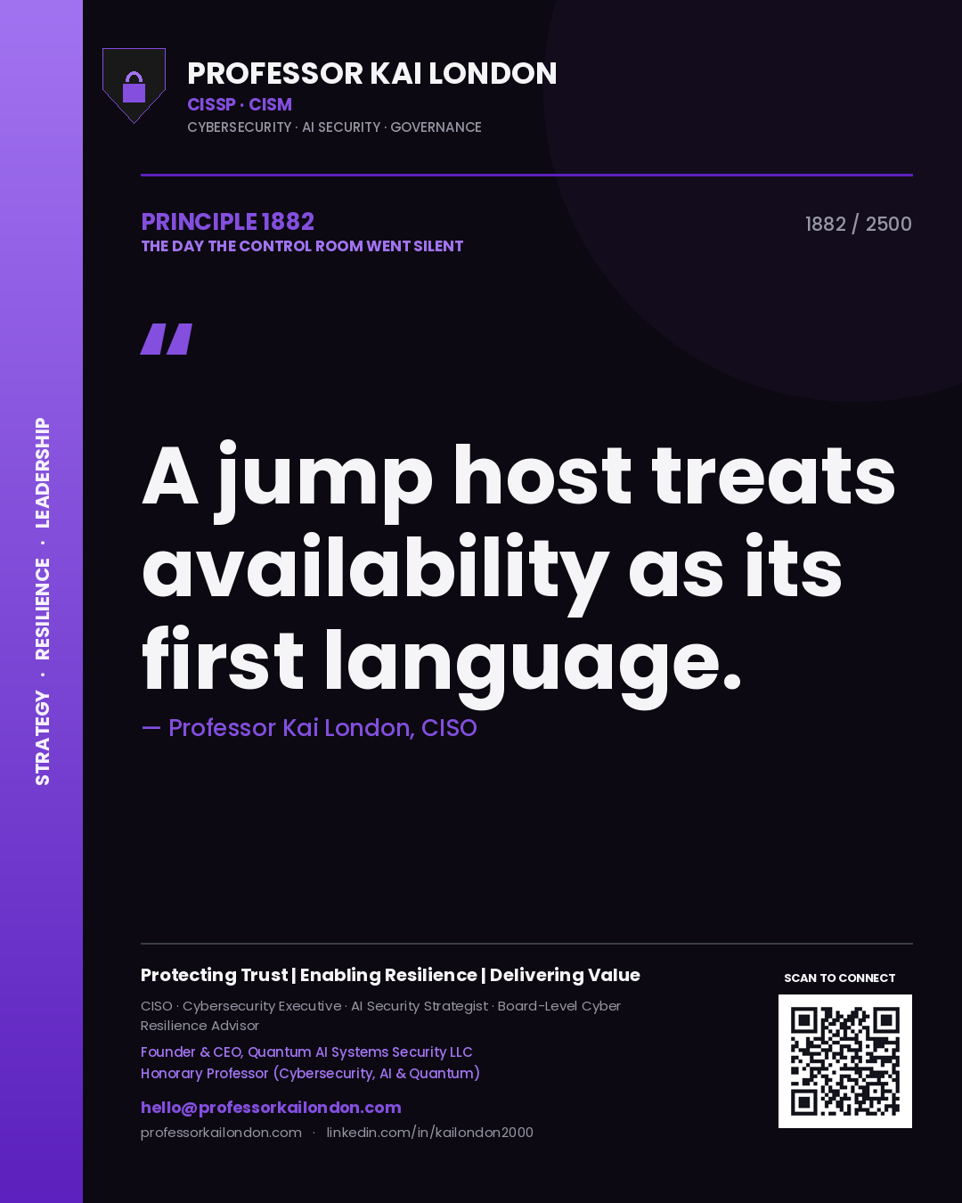 Professor Kai London principle 1882: A jump host treats availability as its first language.