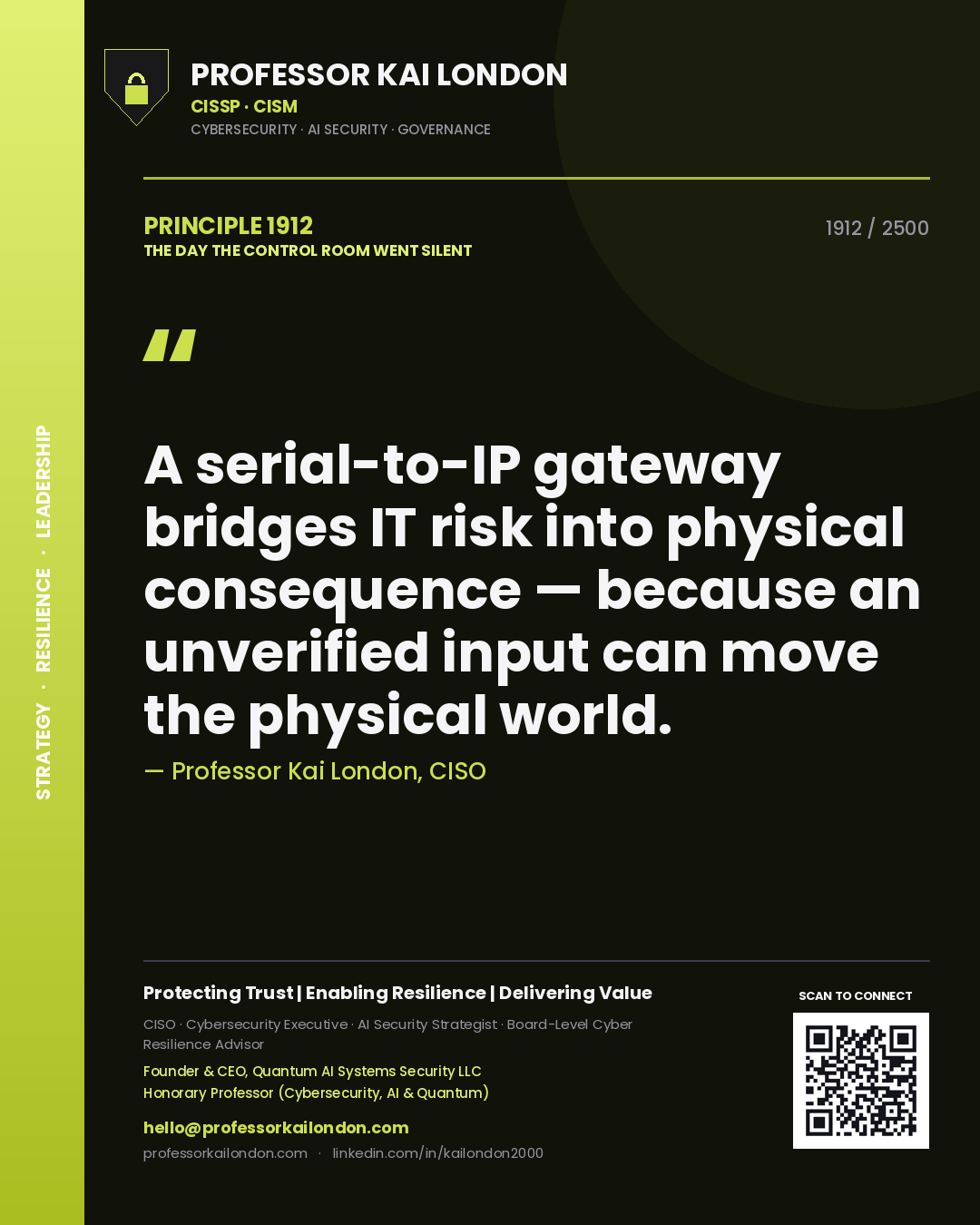 Professor Kai London principle 1912: A serial-to-IP gateway bridges IT risk into physical consequence — because an unverified input can move the physical world.