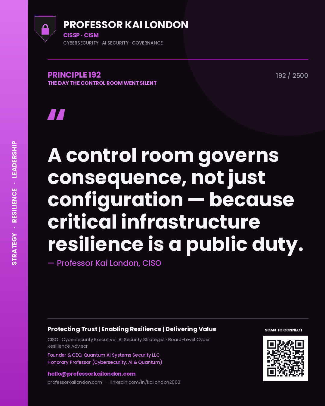 Quote card by Professor Kai London reading 'A control room governs consequence, not just configuration — because critical infrastructure resilience is a public duty.'. From the book The Day the Control Room Went Silent.