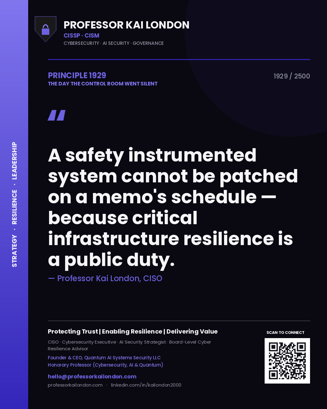 Quote card by Professor Kai London reading 'A safety instrumented system cannot be patched on a memo's schedule — because critical infrastructure resilience is a public duty.'. From the book The Day the Control Room Went Silent.