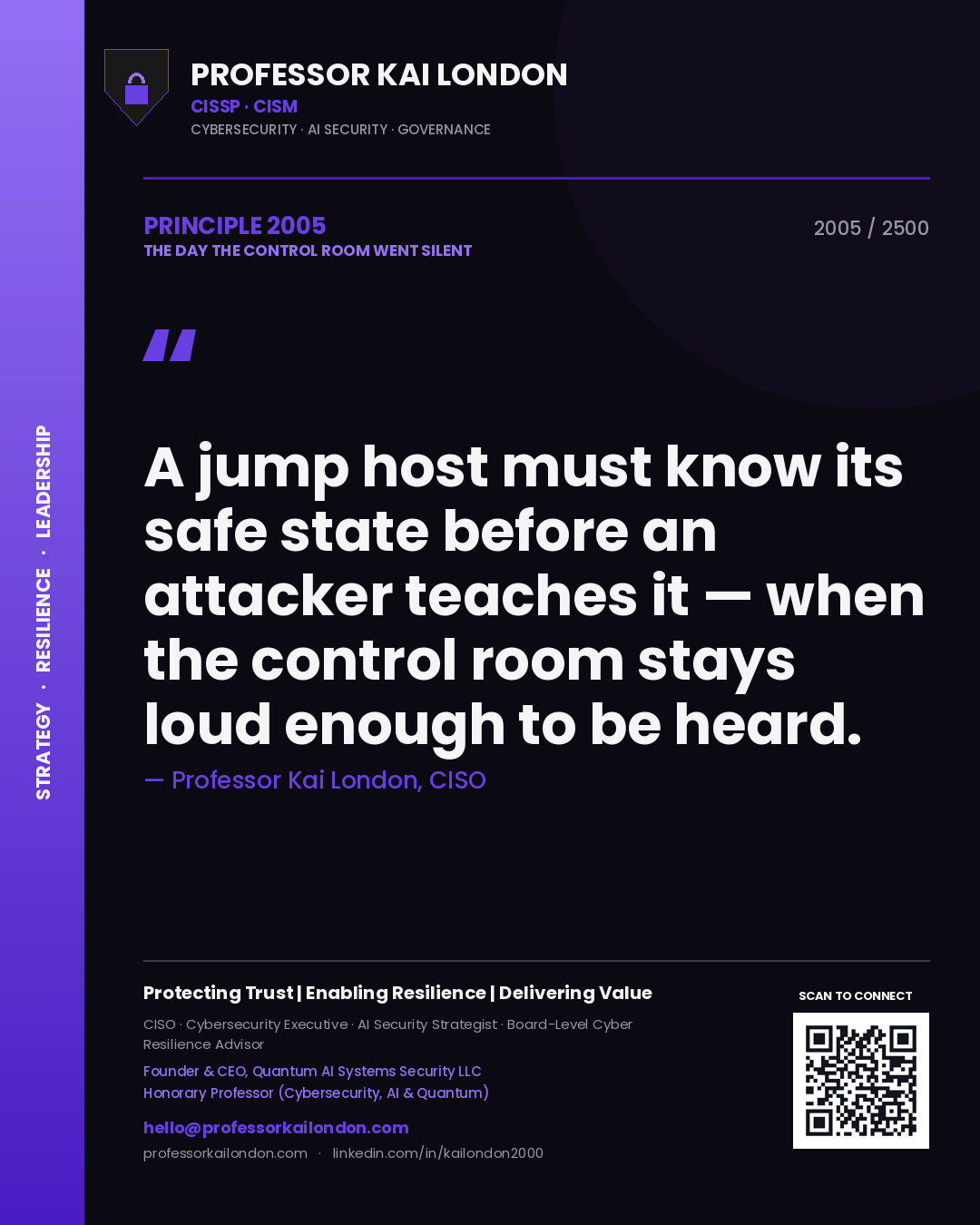 Professor Kai London principle 2005: A jump host must know its safe state before an attacker teaches it — when the control room stays loud enough to be heard.