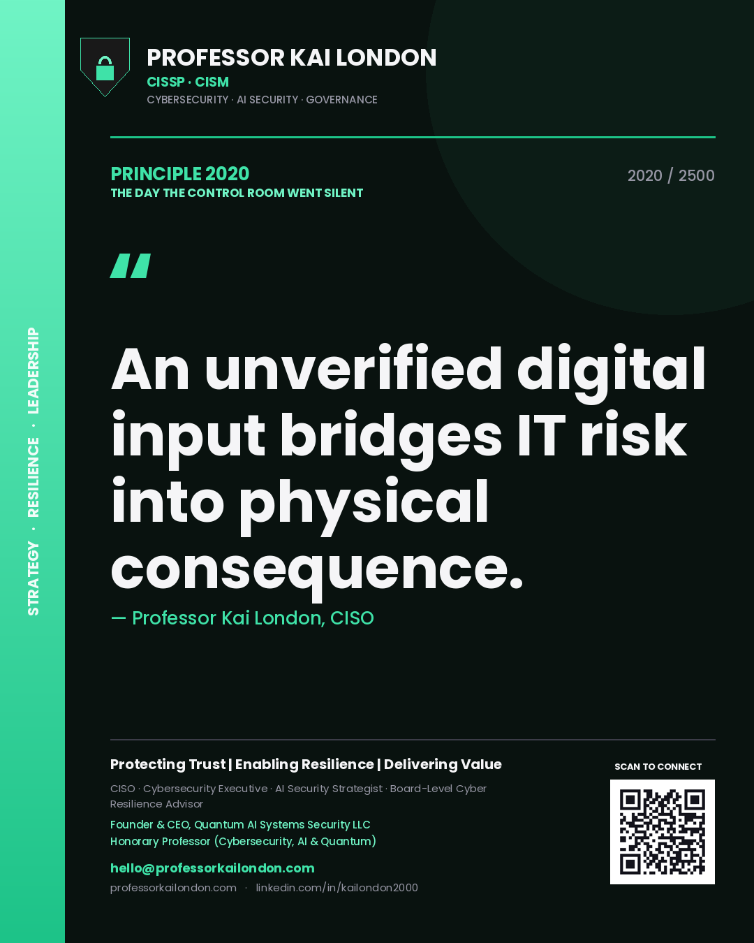 Quote card by Professor Kai London reading 'An unverified digital input bridges IT risk into physical consequence.'. From the book The Day the Control Room Went Silent.