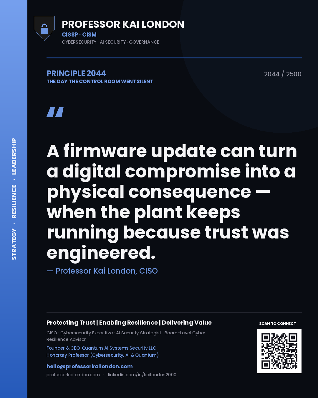 Professor Kai London principle 2044: A firmware update can turn a digital compromise into a physical consequence — when the plant keeps running because trust was engineered.