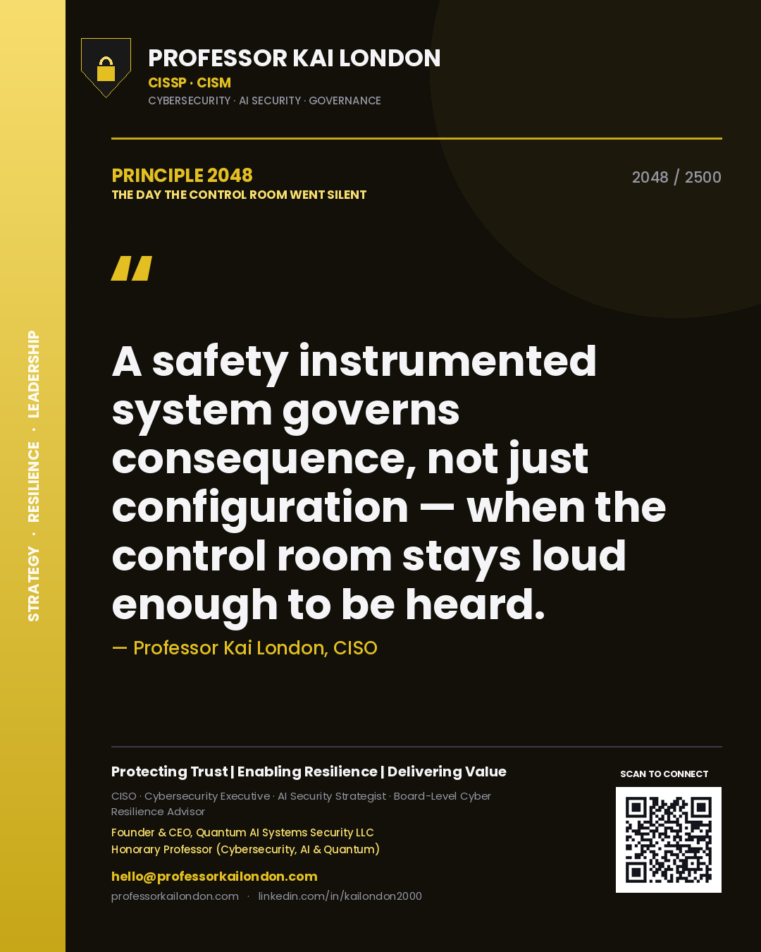 Quote card by Professor Kai London reading 'A safety instrumented system governs consequence, not just configuration — when the control room stays loud enough to be heard.'. From the book The Day the Control Room Went Silent.