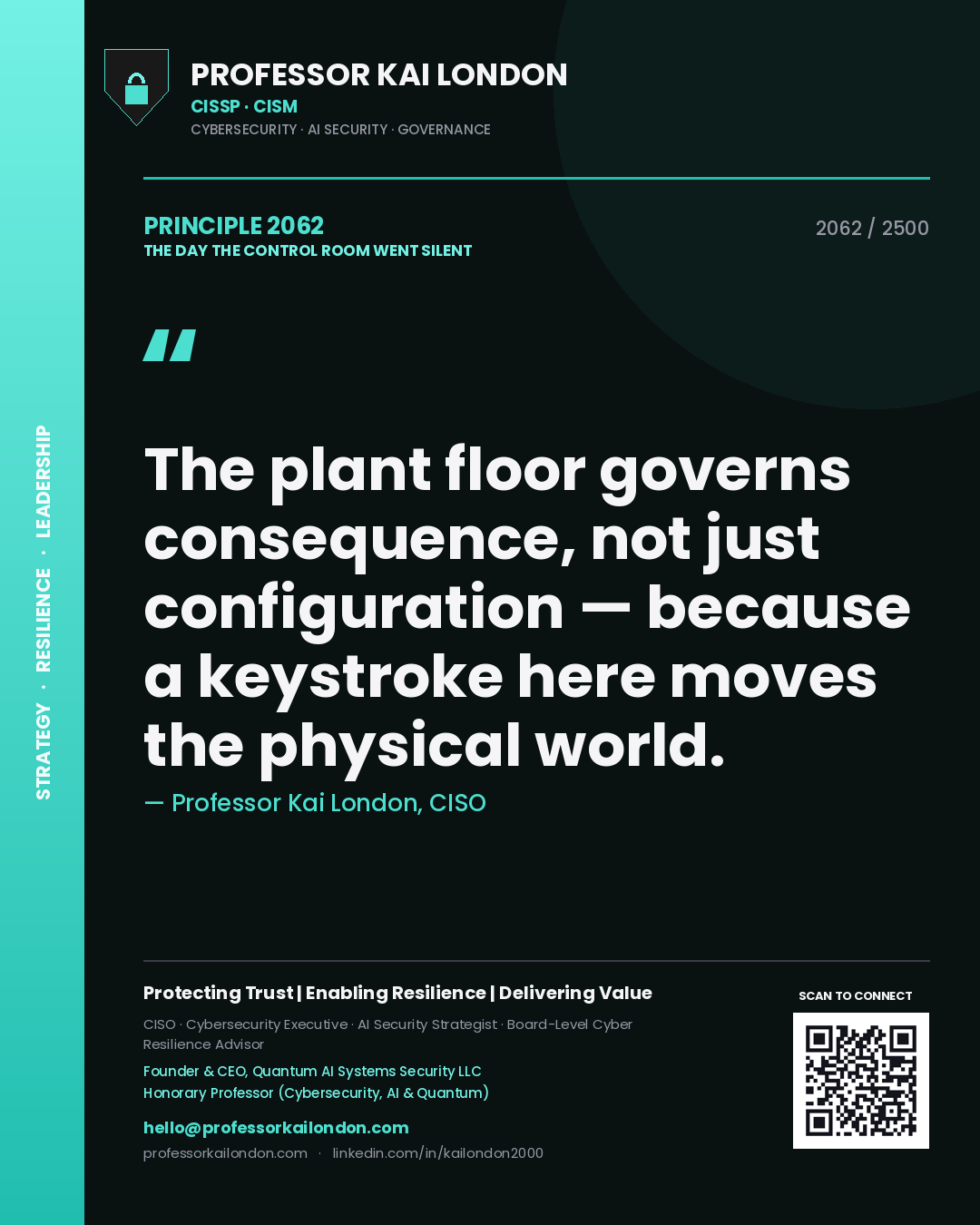 Professor Kai London principle 2062: The plant floor governs consequence, not just configuration — because a keystroke here moves the physical world.