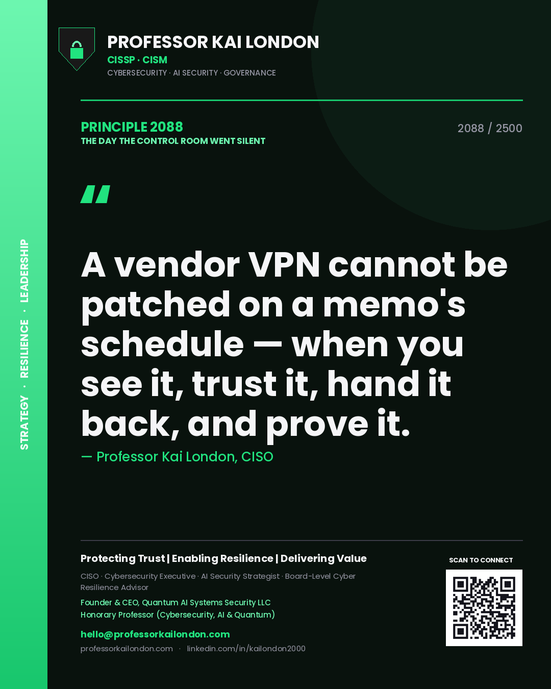 Professor Kai London principle 2088: A vendor VPN cannot be patched on a memo's schedule — when you see it, trust it, hand it back, and prove it.