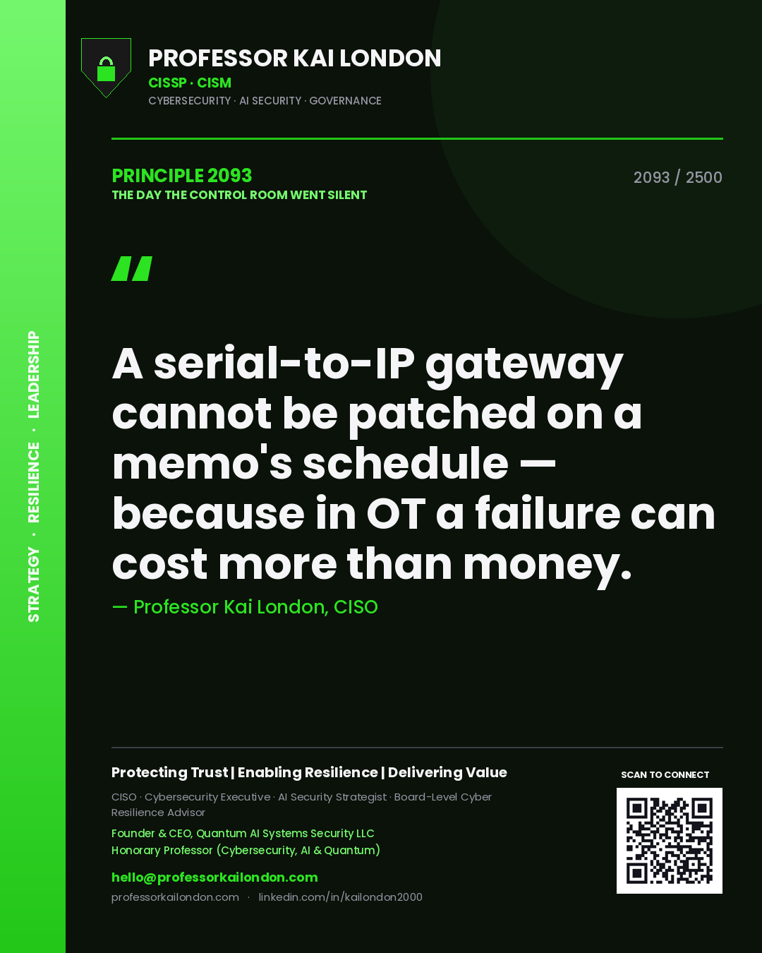 Quote card by Professor Kai London reading 'A serial-to-IP gateway cannot be patched on a memo's schedule — because in OT a failure can cost more than money.'. From the book The Day the Control Room Went Silent.