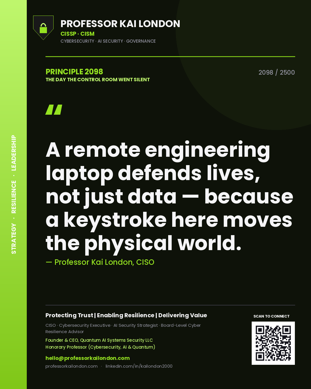 Professor Kai London principle 2098: A remote engineering laptop defends lives, not just data — because a keystroke here moves the physical world.