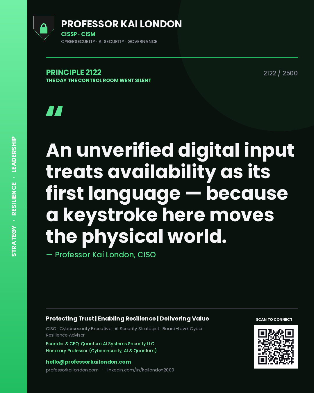 Quote card by Professor Kai London reading 'An unverified digital input treats availability as its first language — because a keystroke here moves the physical world.'. From the book The Day the Control Room Went Silent.