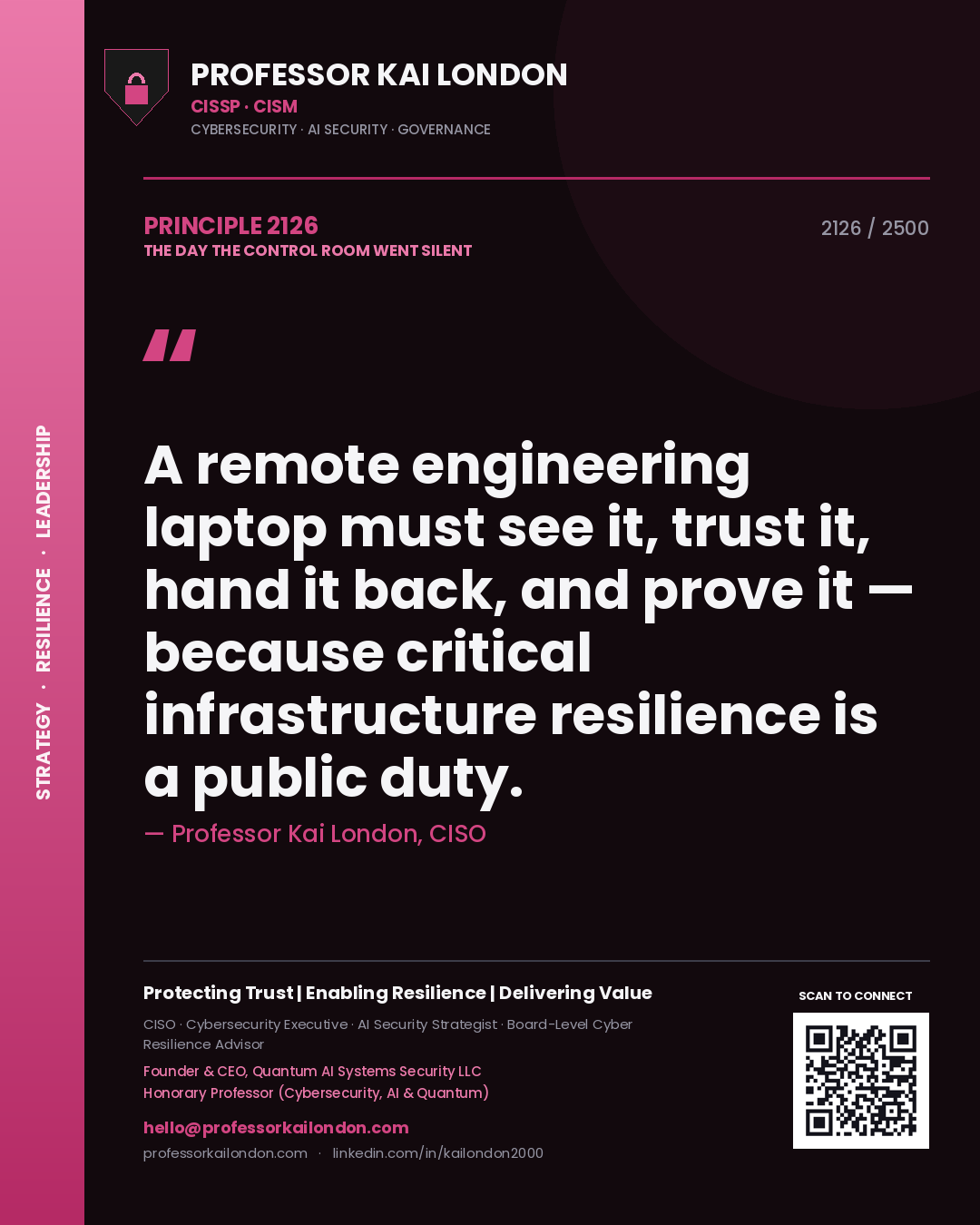 Quote card by Professor Kai London reading 'A remote engineering laptop must see it, trust it, hand it back, and prove it — because critical infrastructure resilience is a public duty.'. From the book The Day the Control Room Went Silent.