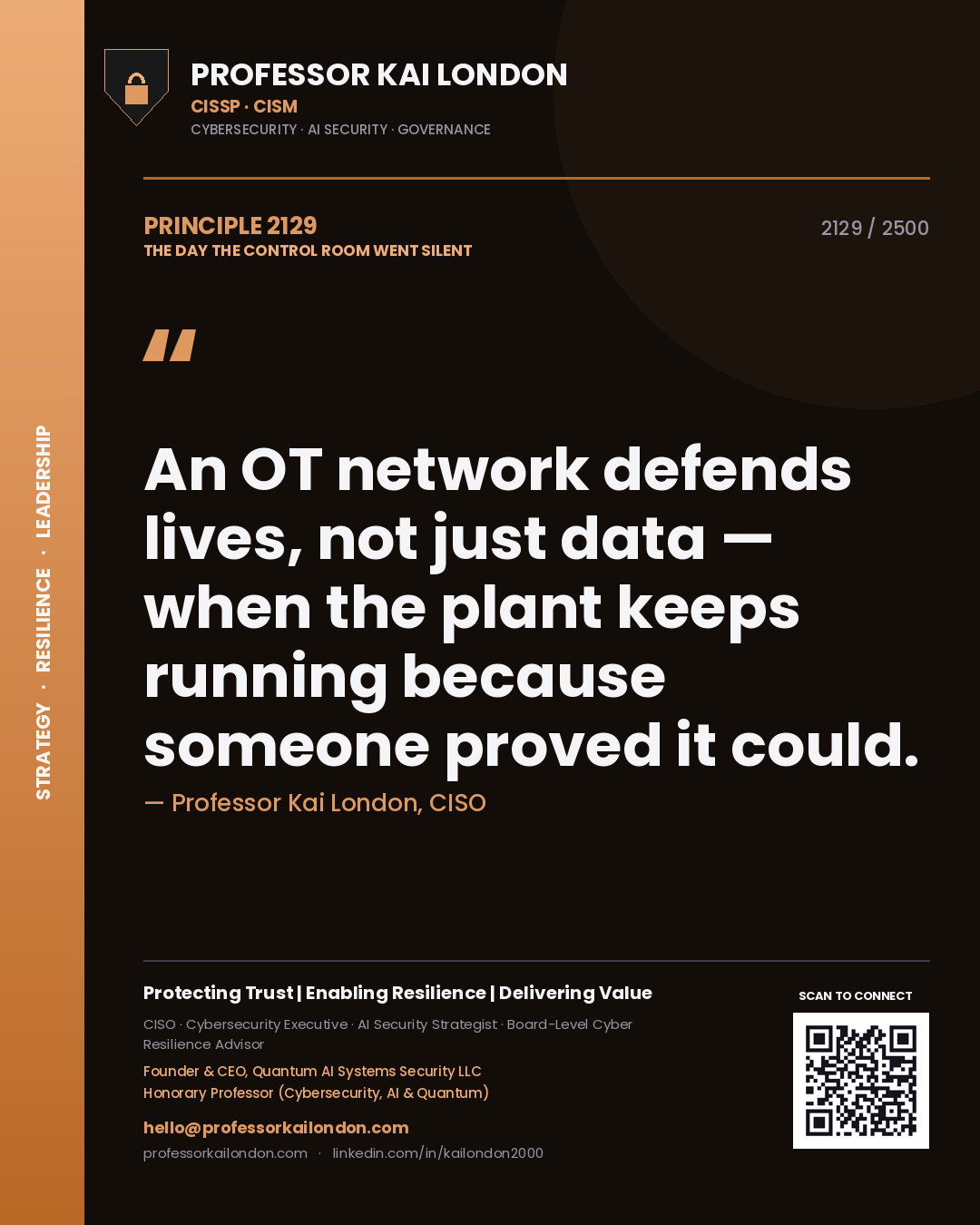 Quote card by Professor Kai London reading 'An OT network defends lives, not just data — when the plant keeps running because someone proved it could.'. From the book The Day the Control Room Went Silent.