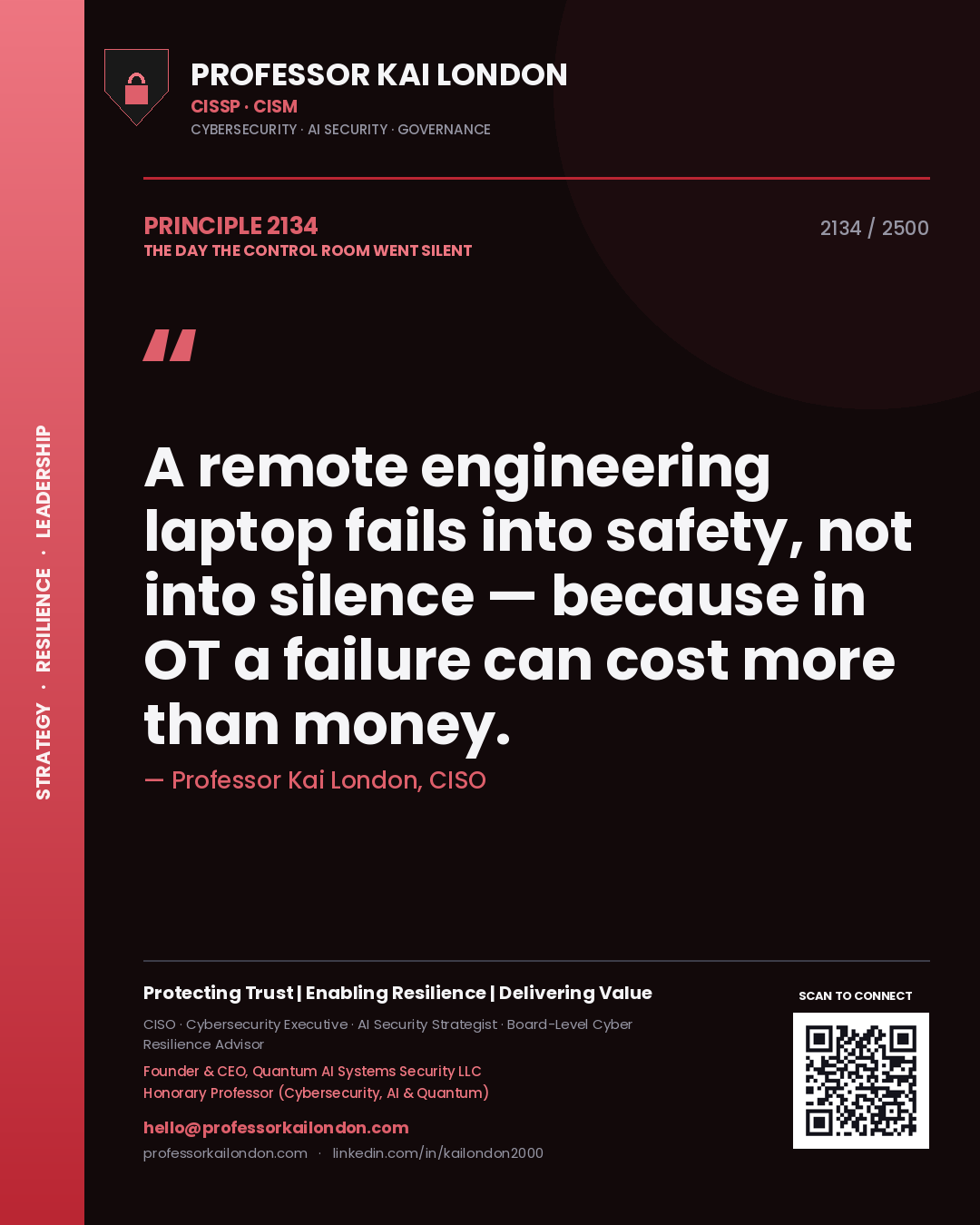 Quote card by Professor Kai London reading 'A remote engineering laptop fails into safety, not into silence — because in OT a failure can cost more than money.'. From the book The Day the Control Room Went Silent.