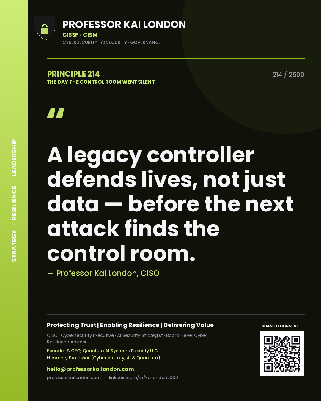 Quote card by Professor Kai London reading 'A legacy controller defends lives, not just data — before the next attack finds the control room.'. From the book The Day the Control Room Went Silent.