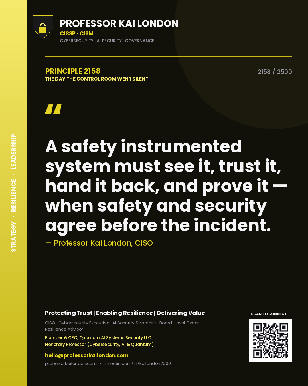 Quote card by Professor Kai London reading 'A safety instrumented system must see it, trust it, hand it back, and prove it — when safety and security agree before the incident.'. From the book The Day the Control Room Went Silent.