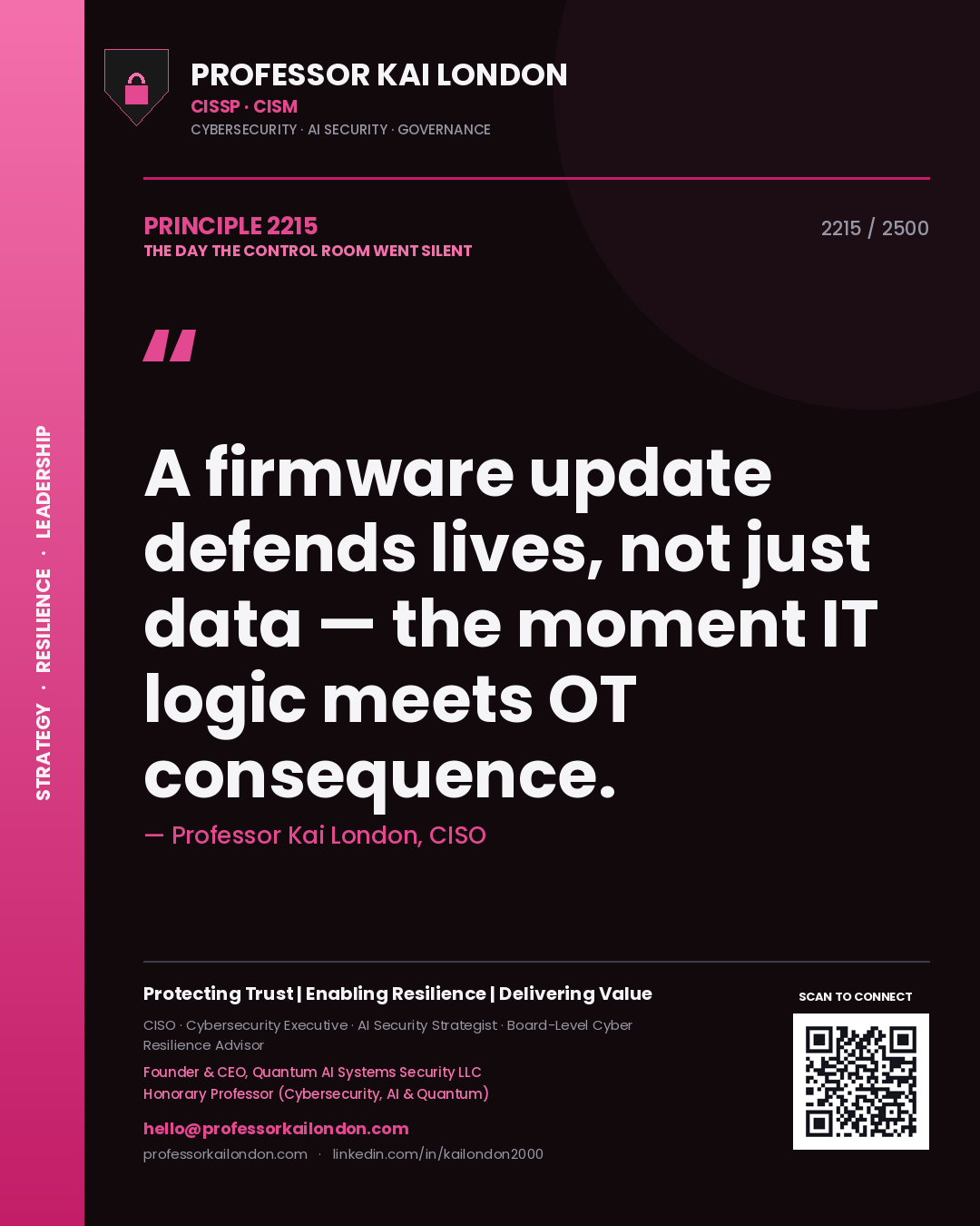 Quote card by Professor Kai London reading 'A firmware update defends lives, not just data — the moment IT logic meets OT consequence.'. From the book The Day the Control Room Went Silent.