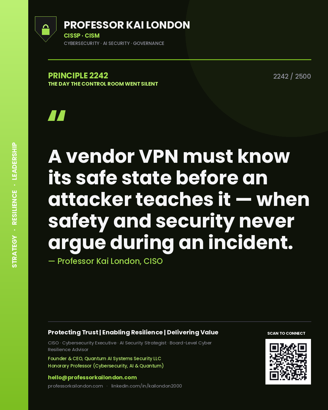 Professor Kai London principle 2242: A vendor VPN must know its safe state before an attacker teaches it — when safety and security never argue during an incident.