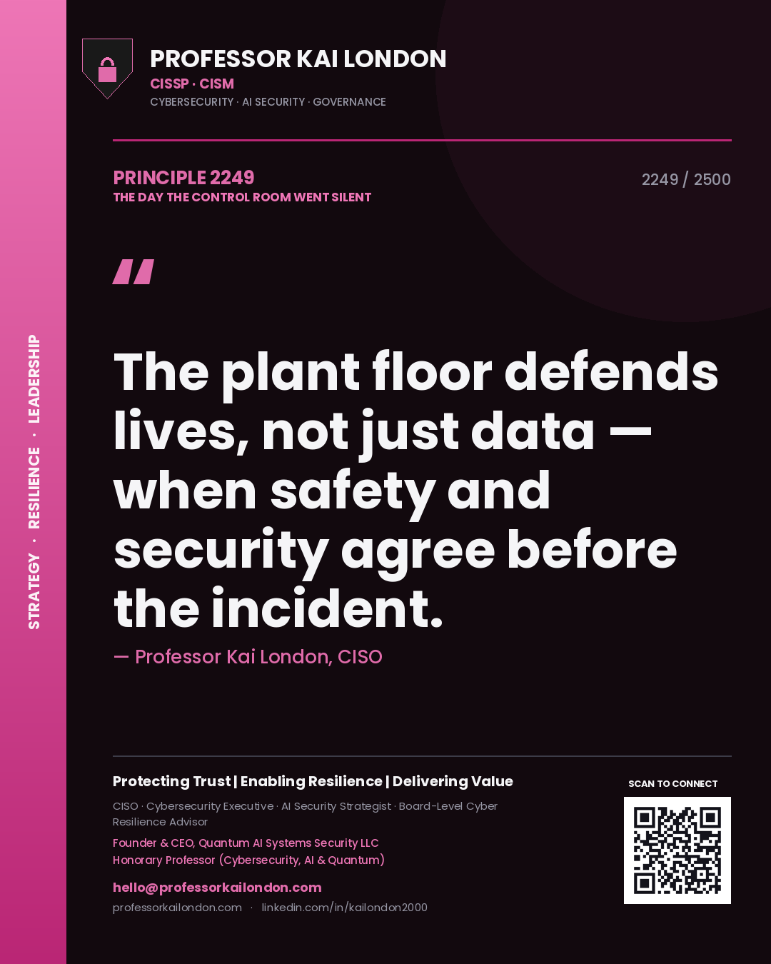 Quote card by Professor Kai London reading 'The plant floor defends lives, not just data — when safety and security agree before the incident.'. From the book The Day the Control Room Went Silent.