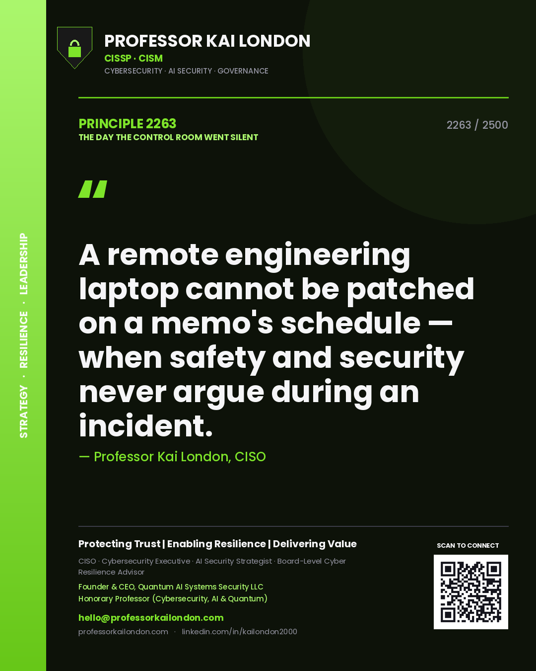 Professor Kai London principle 2263: A remote engineering laptop cannot be patched on a memo's schedule — when safety and security never argue during an incident.