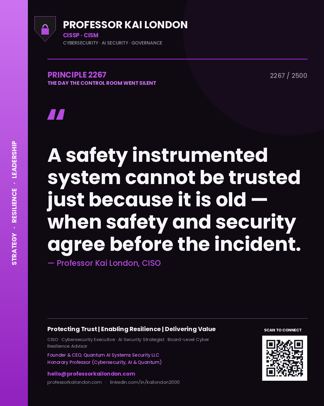 Quote card by Professor Kai London reading 'A safety instrumented system cannot be trusted just because it is old — when safety and security agree before the incident.'. From the book The Day the Control Room Went Silent.