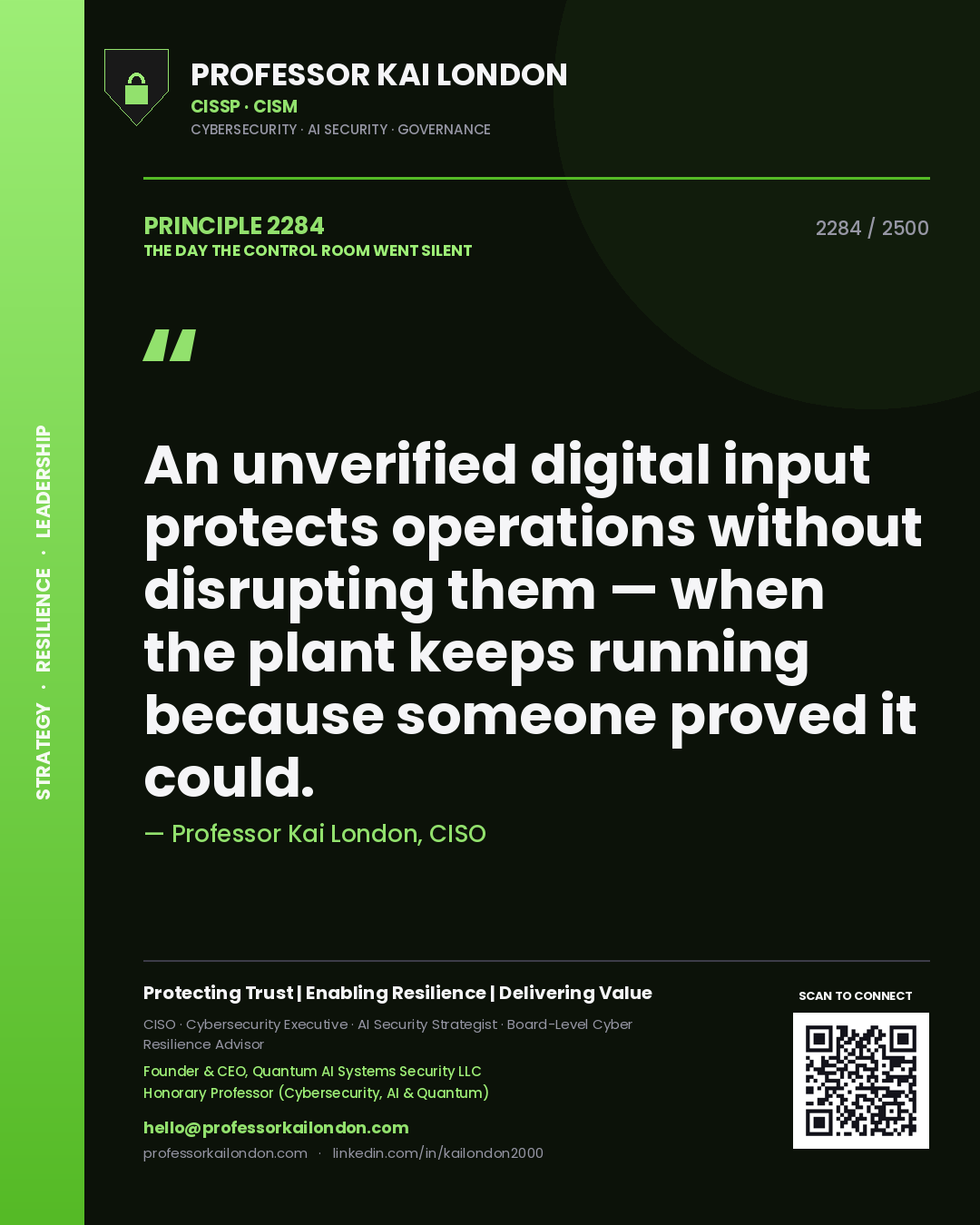Professor Kai London principle 2284: An unverified digital input protects operations without disrupting them — when the plant keeps running because someone proved it could.