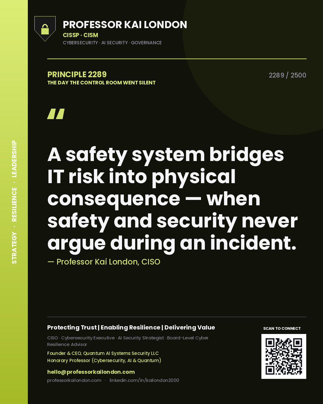 Professor Kai London principle 2289: A safety system bridges IT risk into physical consequence — when safety and security never argue during an incident.