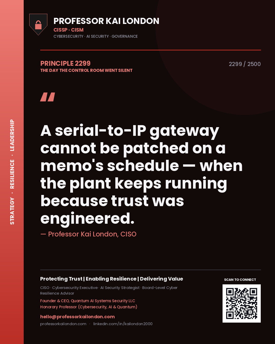Quote card by Professor Kai London reading 'A serial-to-IP gateway cannot be patched on a memo's schedule — when the plant keeps running because trust was engineered.'. From the book The Day the Control Room Went Silent.