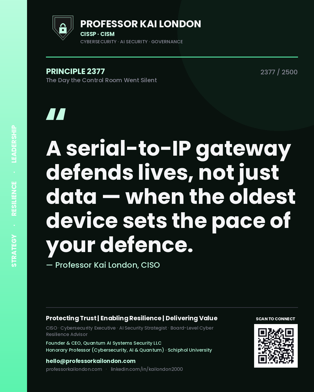 Quote card by Professor Kai London reading 'A serial-to-IP gateway defends lives, not just data — when the oldest device sets the pace of your defence.'. From the book The Day the Control Room Went Silent.