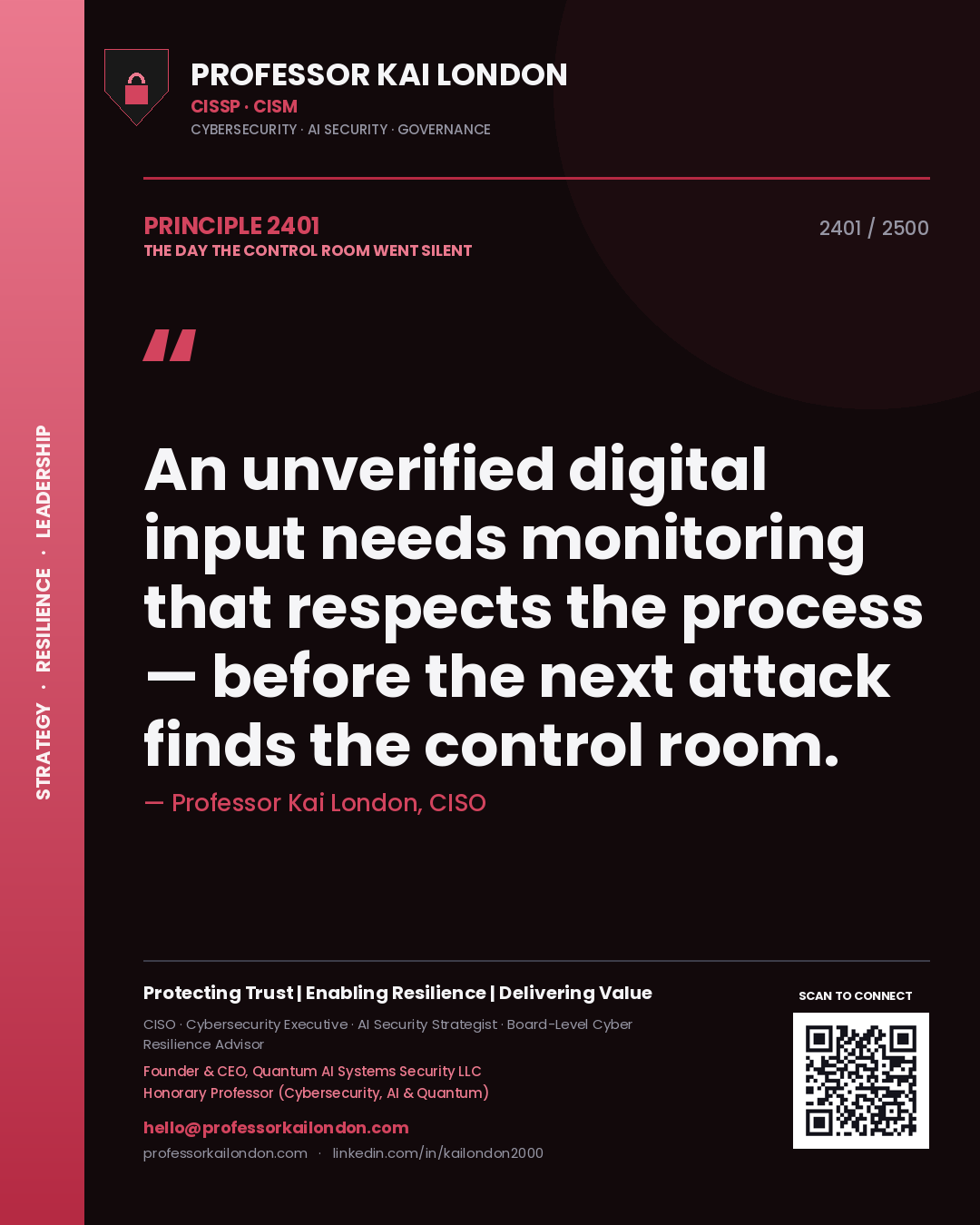 Professor Kai London principle 2401: An unverified digital input needs monitoring that respects the process — before the next attack finds the control room.