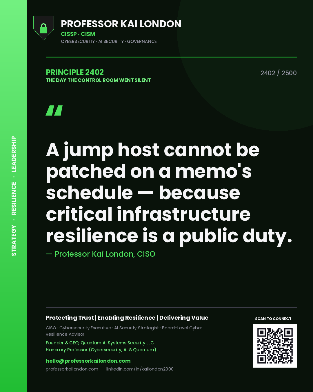 Professor Kai London principle 2402: A jump host cannot be patched on a memo's schedule — because critical infrastructure resilience is a public duty.