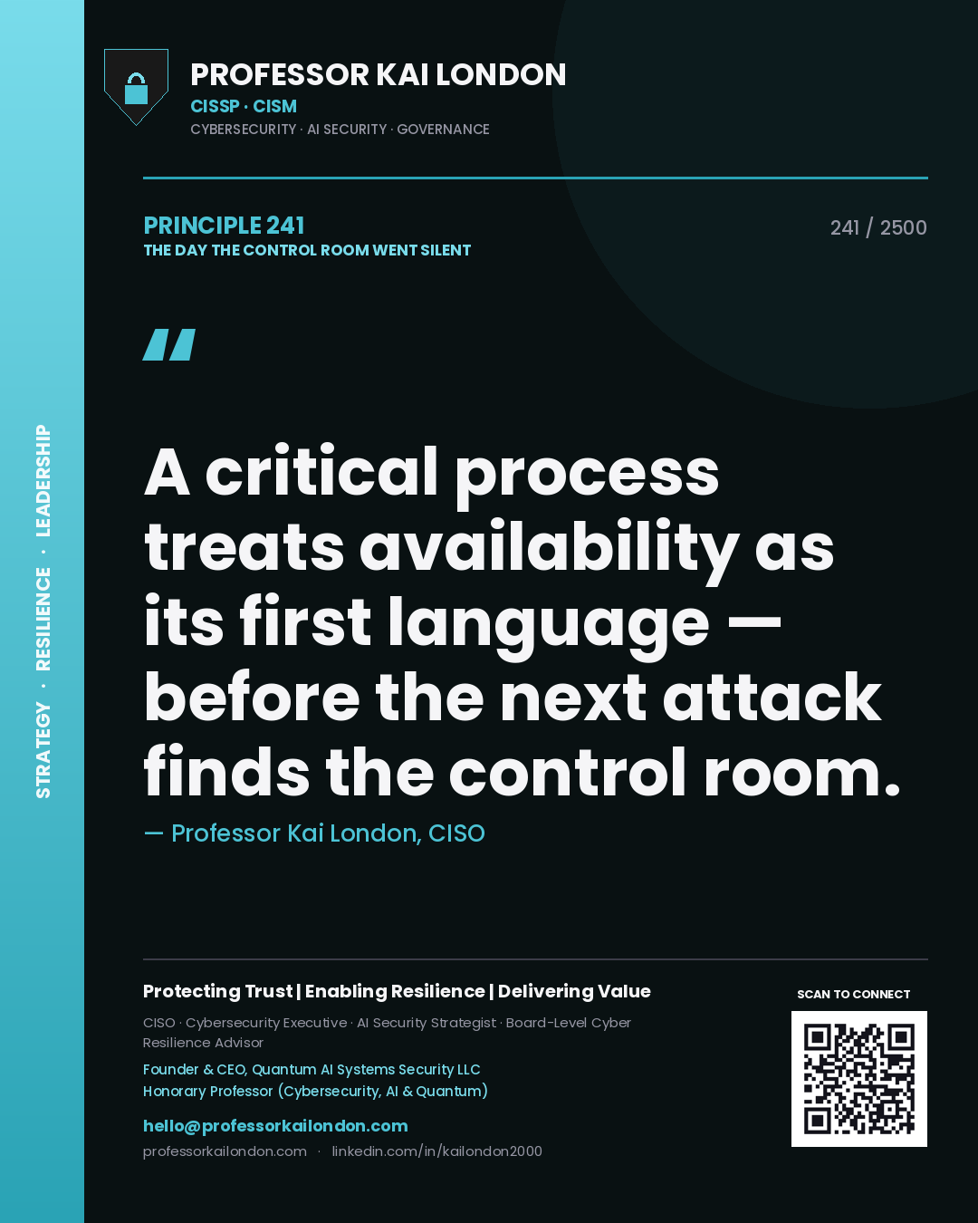 Quote card by Professor Kai London reading 'A critical process treats availability as its first language — before the next attack finds the control room.'. From the book The Day the Control Room Went Silent.