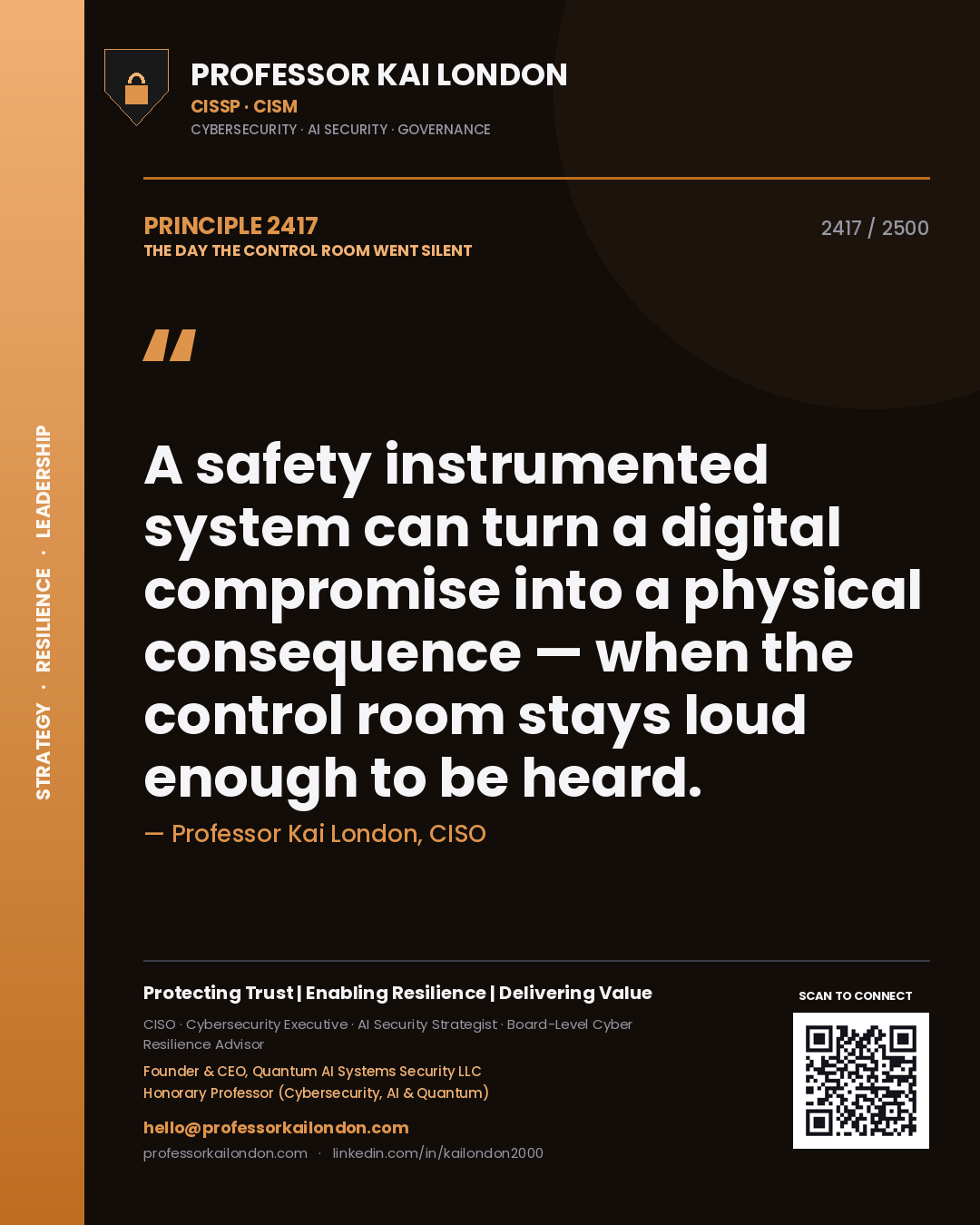 Quote card by Professor Kai London reading 'A safety instrumented system can turn a digital compromise into a physical consequence — when the control room stays loud enough to be heard.'. From the book The Day the Control Room Went Silent.