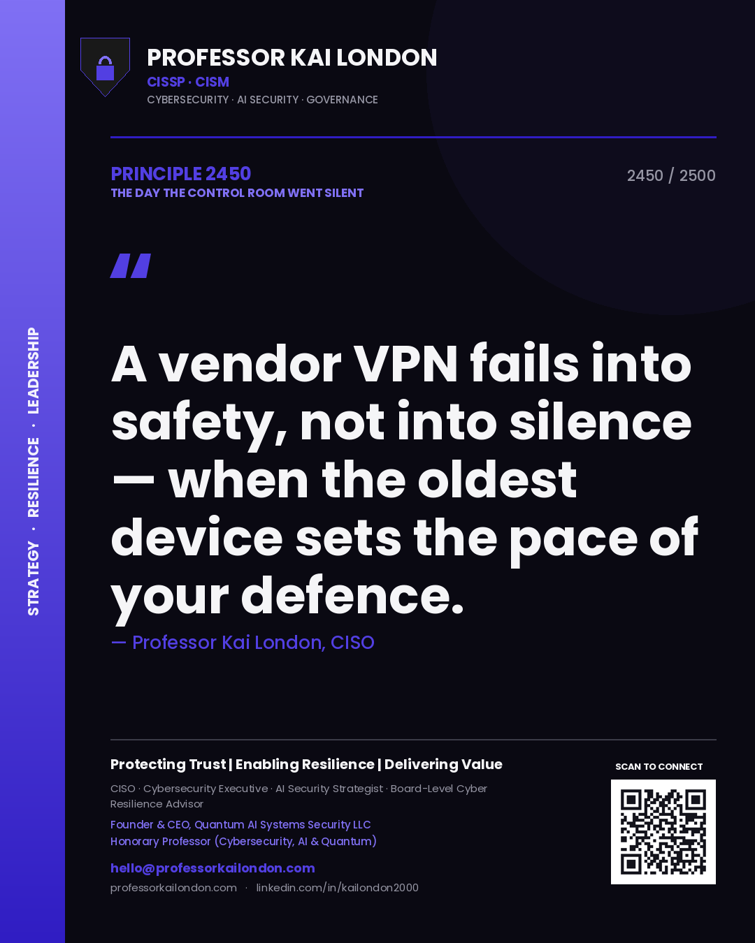 Professor Kai London principle 2450: A vendor VPN fails into safety, not into silence — when the oldest device sets the pace of your defence.