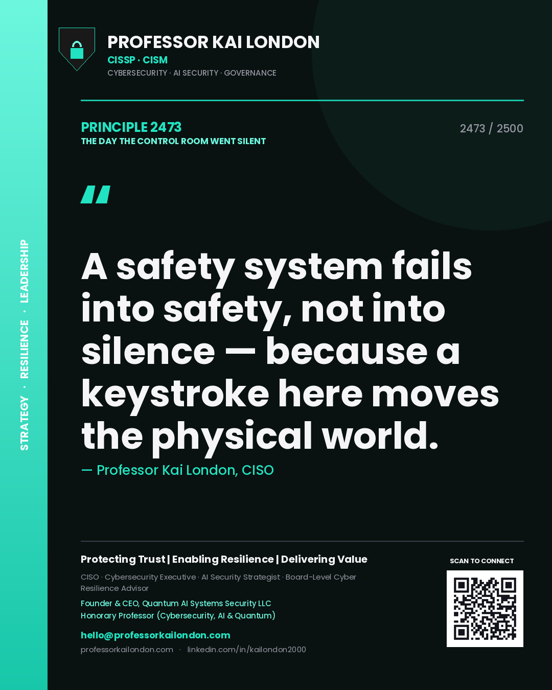 Professor Kai London principle 2473: A safety system fails into safety, not into silence — because a keystroke here moves the physical world.