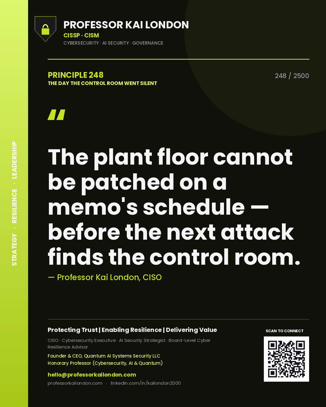 Professor Kai London principle 248: The plant floor cannot be patched on a memo's schedule — before the next attack finds the control room.