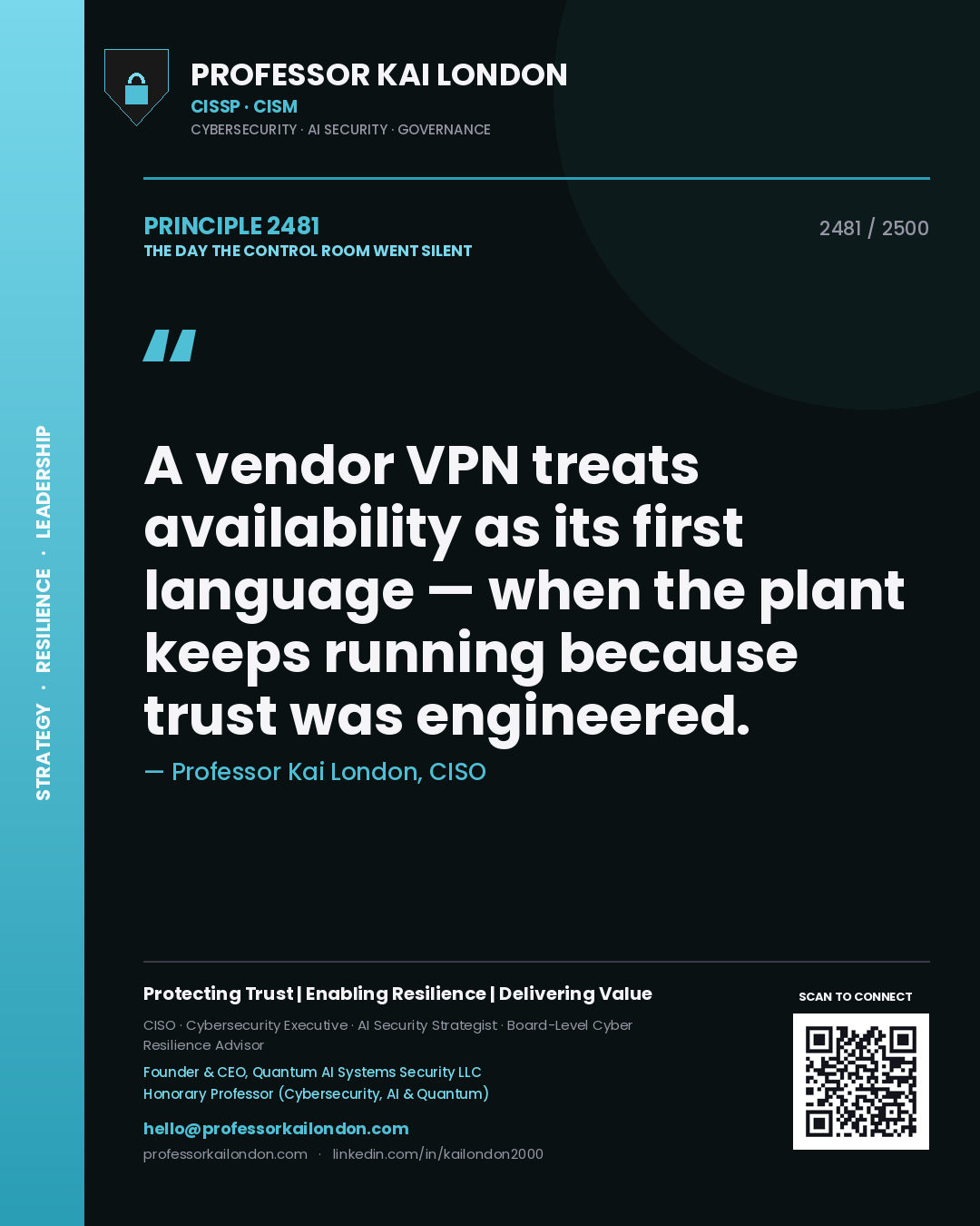 Professor Kai London principle 2481: A vendor VPN treats availability as its first language — when the plant keeps running because trust was engineered.