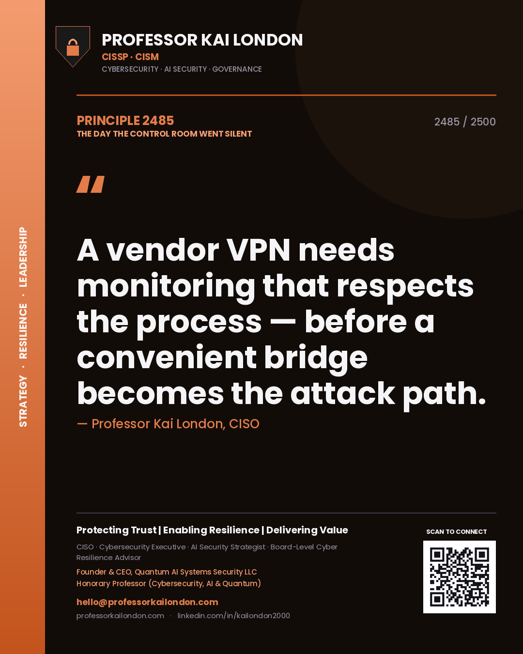 Professor Kai London principle 2485: A vendor VPN needs monitoring that respects the process — before a convenient bridge becomes the attack path.