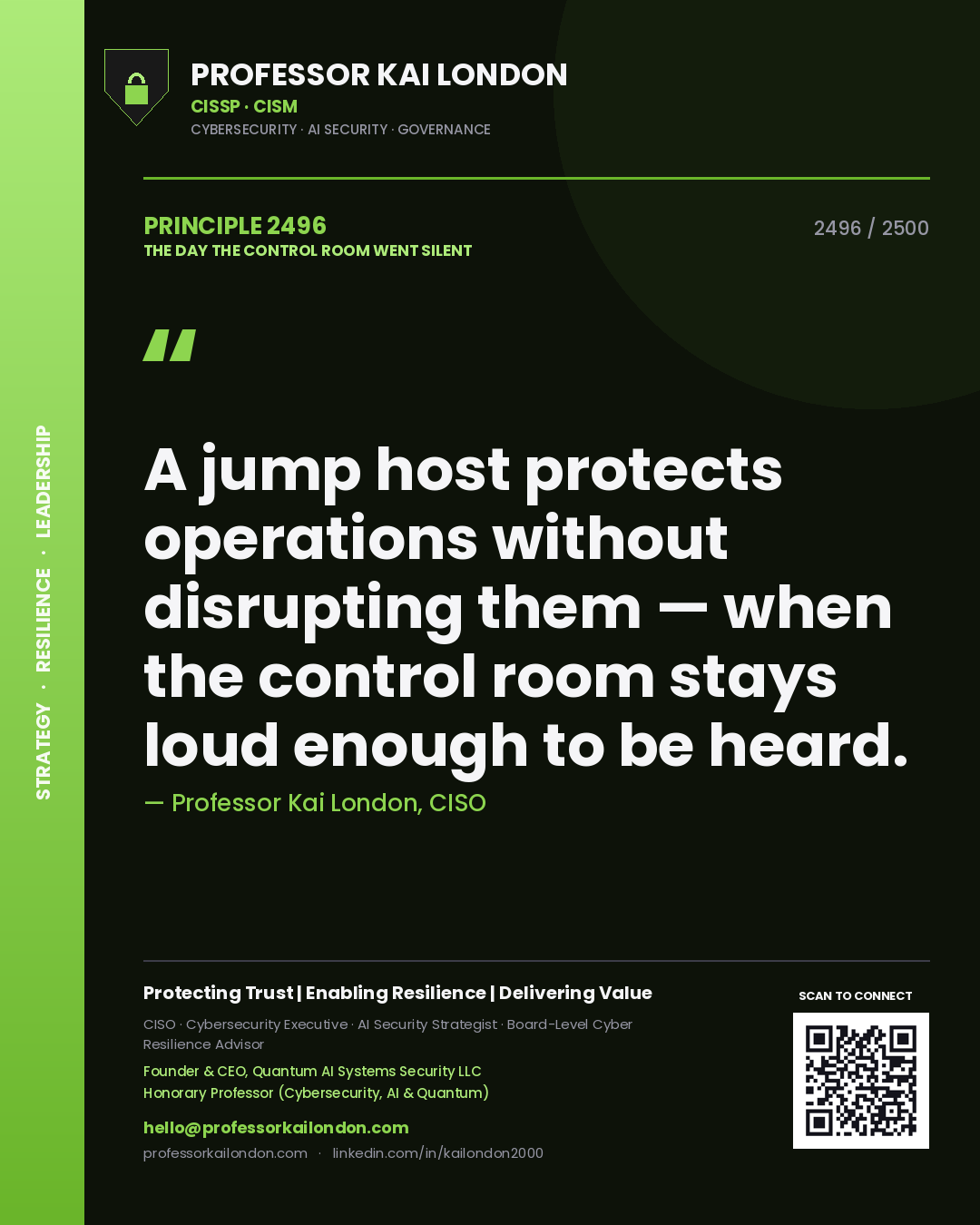 Professor Kai London principle 2496: A jump host protects operations without disrupting them — when the control room stays loud enough to be heard.