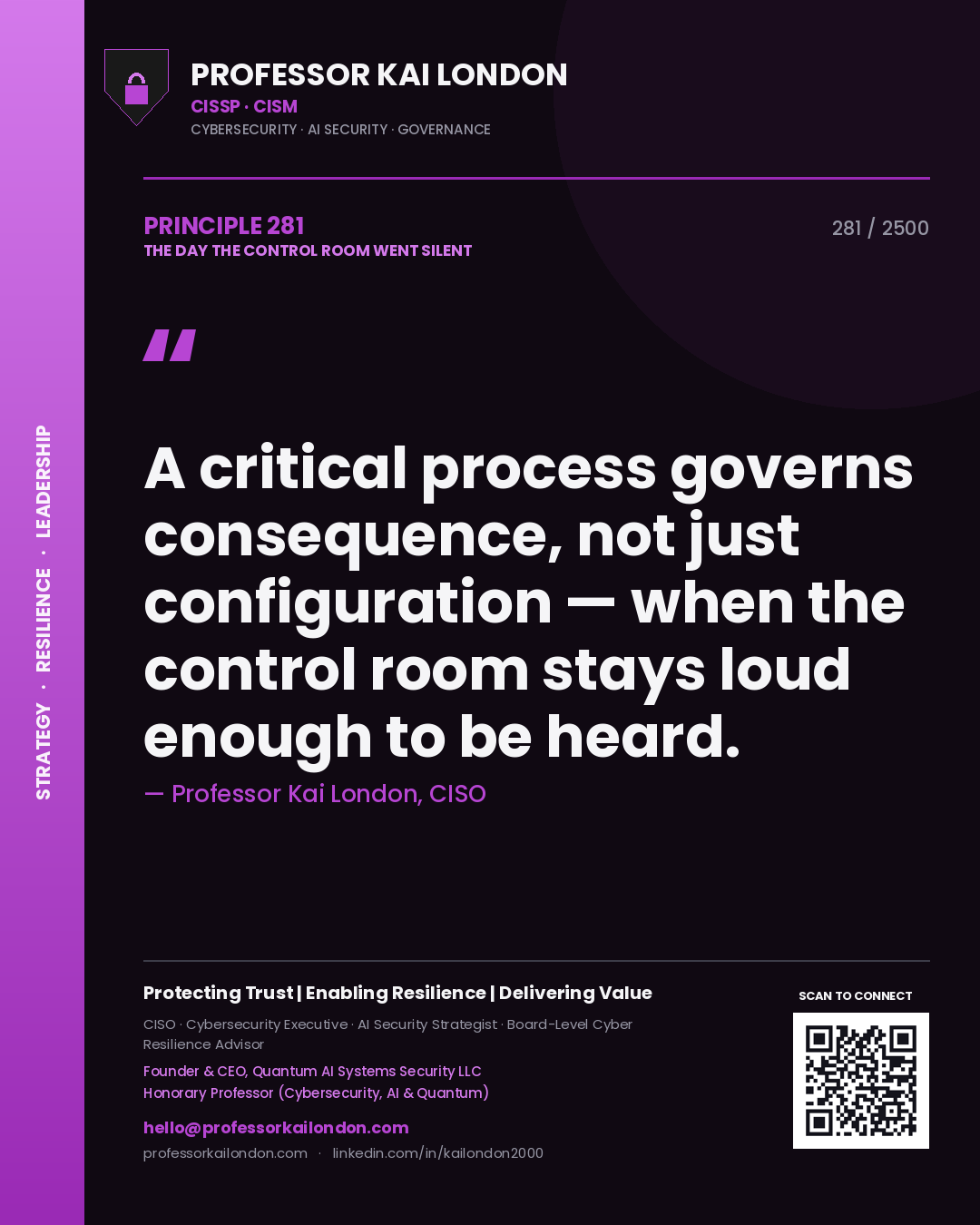 Quote card by Professor Kai London reading 'A critical process governs consequence, not just configuration — when the control room stays loud enough to be heard.'. From the book The Day the Control Room Went Silent.