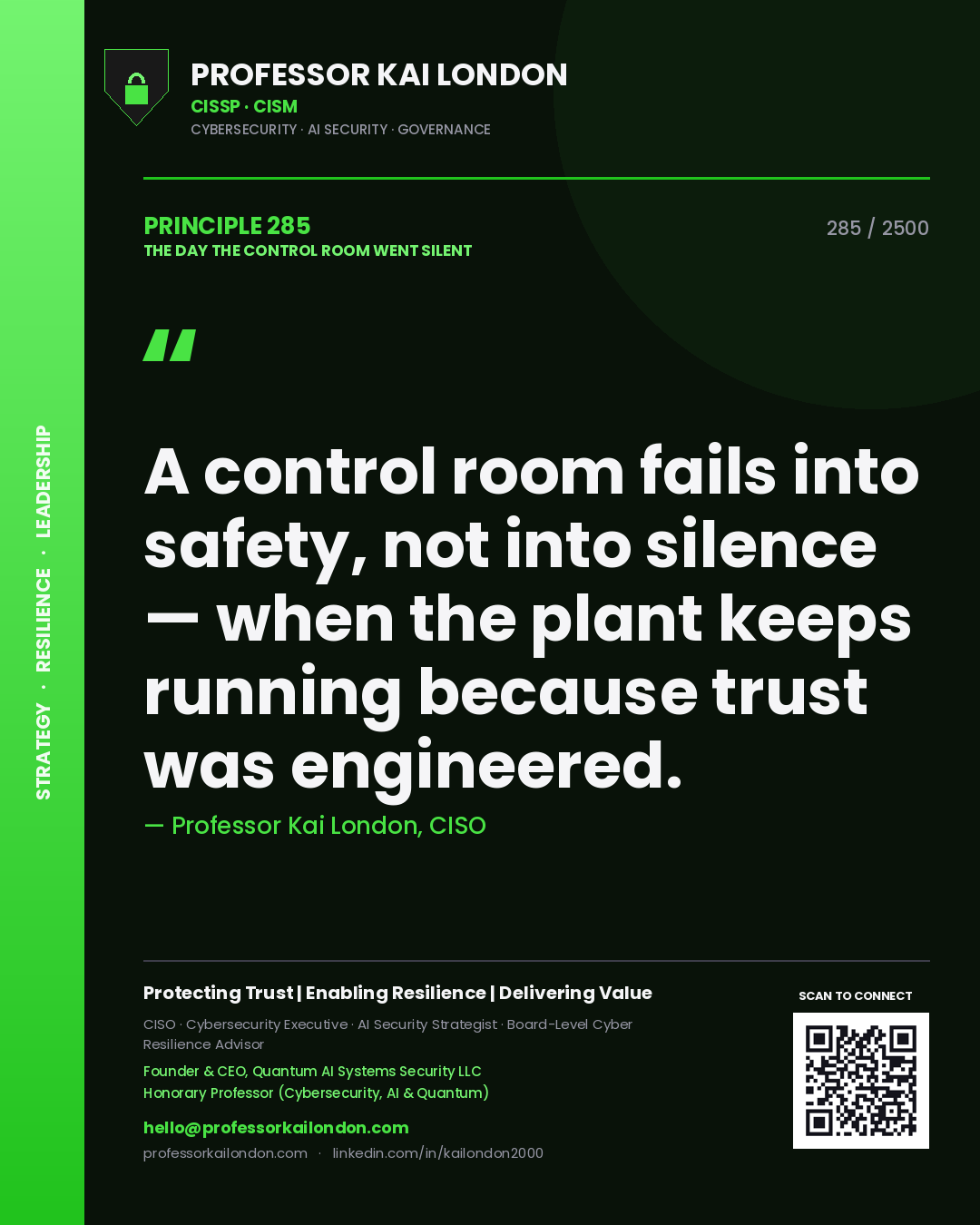 Quote card by Professor Kai London reading 'A control room fails into safety, not into silence — when the plant keeps running because trust was engineered.'. From the book The Day the Control Room Went Silent.