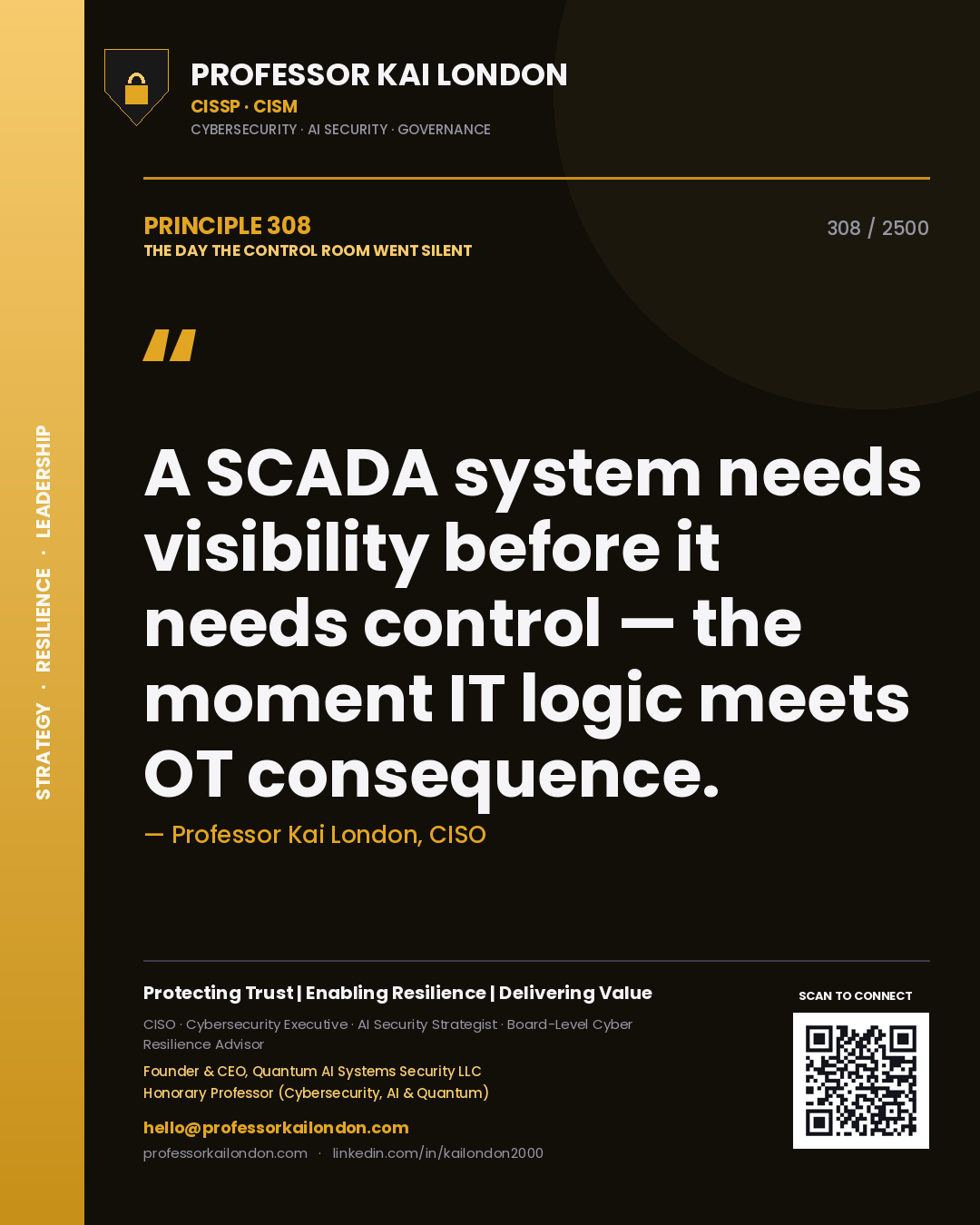 Professor Kai London principle 308: A SCADA system needs visibility before it needs control — the moment IT logic meets OT consequence.